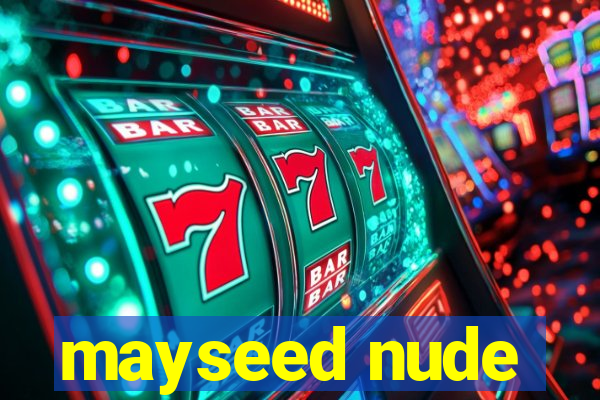 mayseed nude